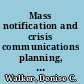 Mass notification and crisis communications planning, preparedness, and systems /