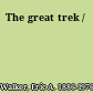 The great trek /