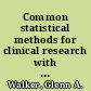 Common statistical methods for clinical research with SAS examples, third edition