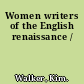 Women writers of the English renaissance /