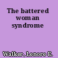The battered woman syndrome