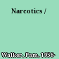 Narcotics /