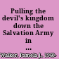 Pulling the devil's kingdom down the Salvation Army in Victorian Britain /