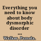 Everything you need to know about body dysmorphic disorder : dealing with a distorted body image /