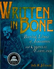 Written in bone : buried lives of Jamestown and Colonial Maryland /