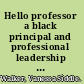 Hello professor a black principal and professional leadership in the segregated south /