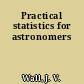 Practical statistics for astronomers