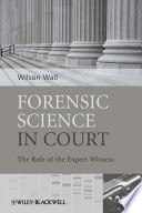 Forensic science in court : the role of the expert witness /