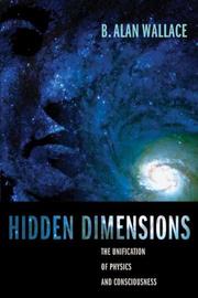 Hidden dimensions : the unification of physics and consciousness /