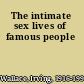 The intimate sex lives of famous people