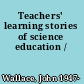 Teachers' learning stories of science education /