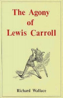 The agony of Lewis Carroll /