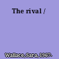 The rival /