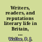 Writers, readers, and reputations literary life in Britain, 1870-1918 /