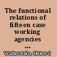 The functional relations of fifteen case working agencies as shown by a study of 421 individual families and the report of the Philadelphia intake committee,