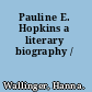 Pauline E. Hopkins a literary biography /