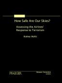 How safe are our skies? : assessing the airlines' response to terrorism /