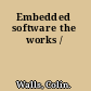 Embedded software the works /