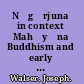 Nāgārjuna in context Mahāyāna Buddhism and early Indian culture /