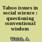 Taboo issues in social science : questioning conventional wisdom /