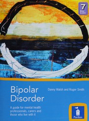 Bipolar disorder : a guide for mental health professionals, carers and those who live with it /