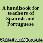 A handbook for teachers of Spanish and Portuguese