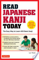 Read Japanese kanji today : the easy way to learn the 400 basic kanji /