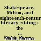 Shakespeare, Milton, and eighteenth-century literary editing : the beginnings of interpretative scholarship /