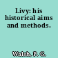 Livy: his historical aims and methods.