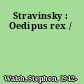 Stravinsky : Oedipus rex /