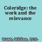 Coleridge: the work and the relevance