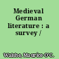 Medieval German literature : a survey /