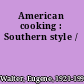 American cooking : Southern style /