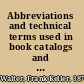 Abbreviations and technical terms used in book catalogs and in bibliographies /