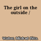 The girl on the outside /