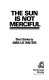 The sun is not merciful : short stories /