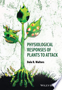 Physiological responses of plants to attack /