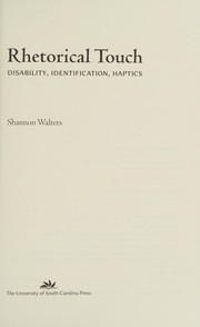 Rhetorical touch : disability, identification, haptics /