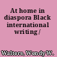 At home in diaspora Black international writing /