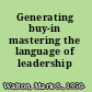 Generating buy-in mastering the language of leadership /