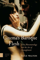 Cinema's Baroque flesh : film, phenomenology and the art of entanglement /