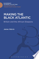 Making the black Atlantic : Britain and the African diaspora /