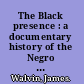 The Black presence : a documentary history of the Negro in England, 1555-1860.