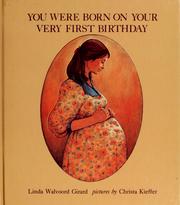 You were born on your very first birthday /