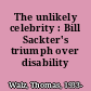 The unlikely celebrity : Bill Sackter's triumph over disability /