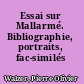 Essai sur Mallarmé. Bibliographie, portraits, fac-similés