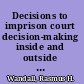 Decisions to imprison court decision-making inside and outside the law /