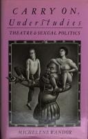 Carry on, understudies : theatre and sexual politics /