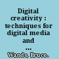 Digital creativity : techniques for digital media and the Internet /