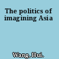 The politics of imagining Asia